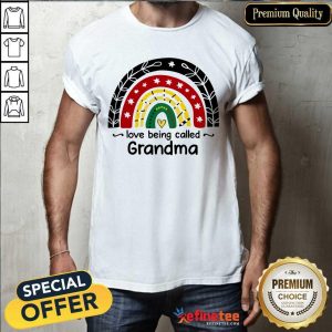 Love Being Called Grandma Shirt