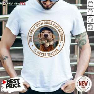 Time With Dogs And Baseball Shirt