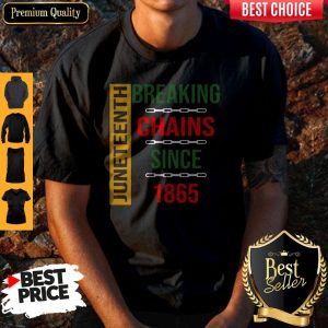 Nice Juneteenth Breaking Chains Since 1865 Shirt