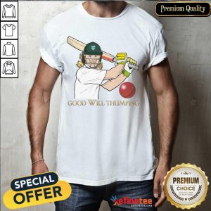 Beautiful Good Will Thumping Shirt
