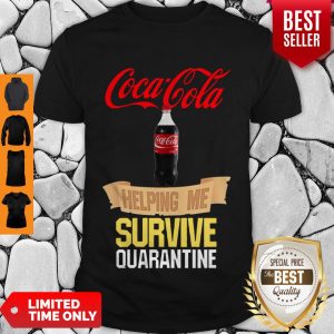Coca Cola Helping Me Survive Quarantine COVID-19 Shirt