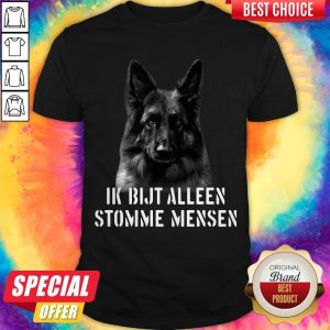 Nice Duitse Herder Ik Bijt Alleen Stomme Mensen Shirt