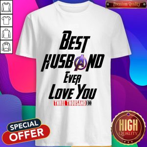 Avengers Best Husband Ever Love You Three Thousand I Do Shirt