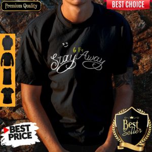 Top Coronavirus Stay 6ft Away Shirt