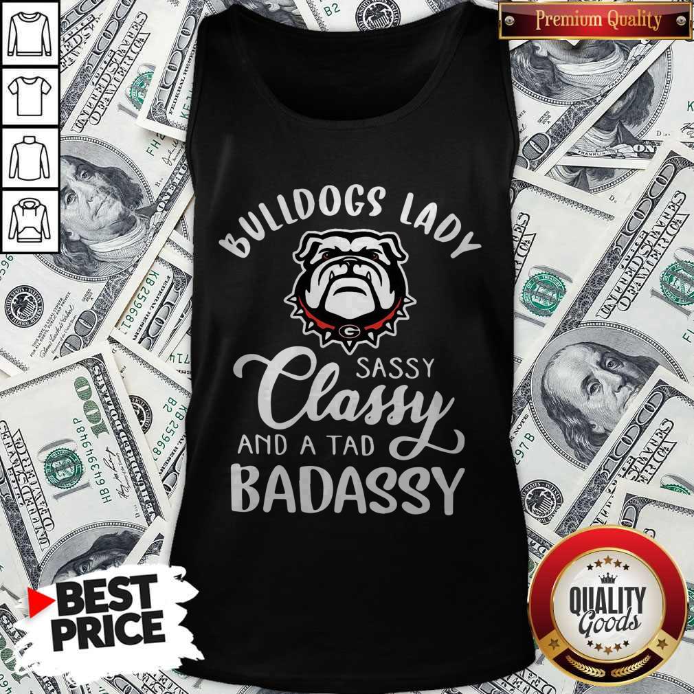 Bulldogs Lady Sassy Classy And A Tad Badassy Shirt