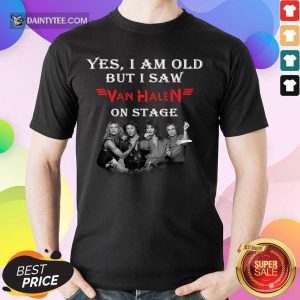 I Saw Van Halen On Stage Shirt