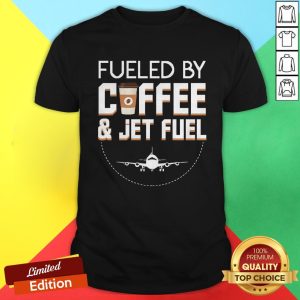 Fueled By Coffee Jet Fuel Cool Pilot Shirt T-Shirt