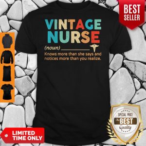 Pretty Vintage Nurse Knows More Than She Says And Notices More Than You Shirt