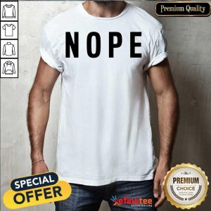 Cool Nope Grumpy Attitude For Dad Shirt