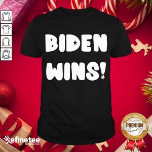 Nice Joe Biden Wins 2020 Presidential Election Shirt