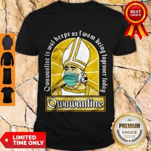 Top Qwawantine Is What Keeps Us From Being Together Shirt