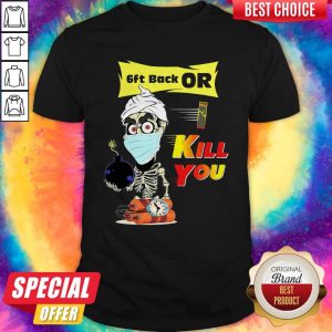 Cute Jeff Dunham Face Mask 6ft Back Or Kill You Shirt