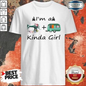 Funny I’m A Sewing And Camping Kinda Girl Shirt