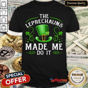 The Leprechauns Made Me Do It Kids St Patricks Day T-Shirt