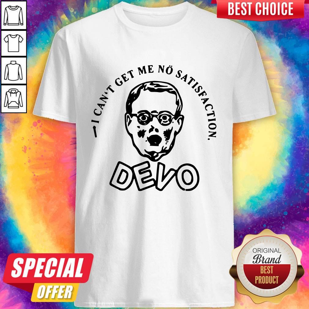 Pretty I Can Get Me No Satisfaction Devo Shirt