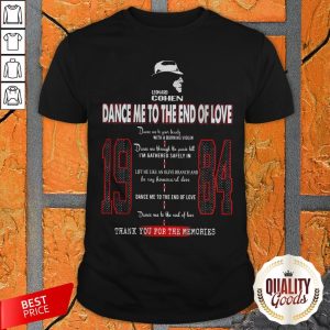 Leonard Cohen Dance Me To The End Of Love 1984 Shirt