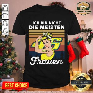 Colorful Ich Bin Nicht Die Meisten Frauen 46 Girl Tattoo Shirt