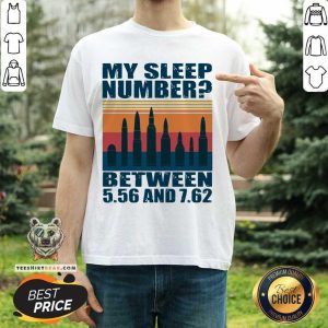 Cute My Sleep Number Between 5.56 And 7.62 Bullet Vintage Shirt