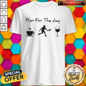 Sweet Plan For The Day Coffee Pickleball Wine Shirt