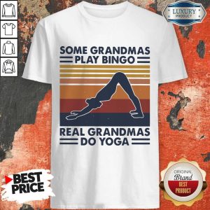 Nice Some Grandmas Play Bingo Real Grandmas Do Yoga Vintage Retro Shirt