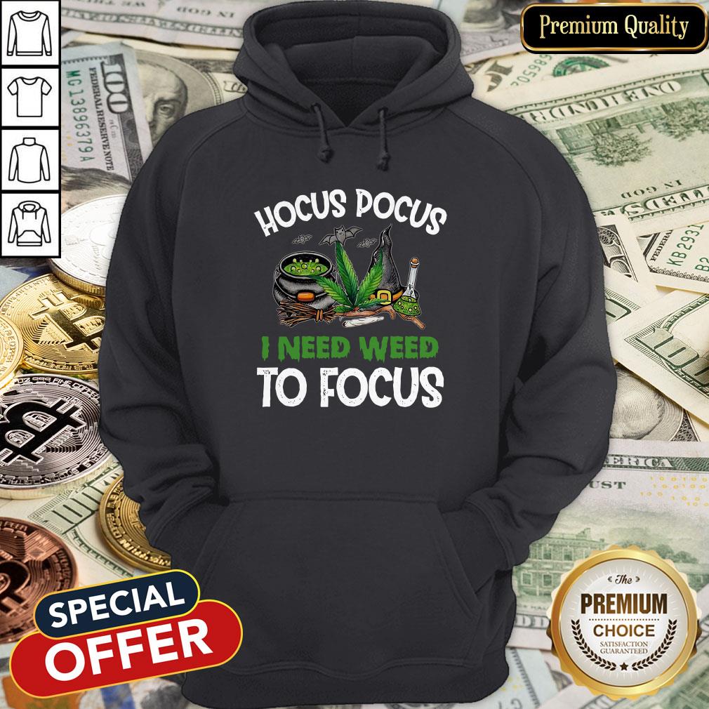 Hocus Pocus I Need Weed To Focus Shirt