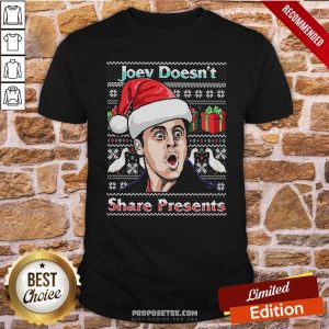 Awesome Joey Doesn't Share Presents Ugly Christmas Shirt