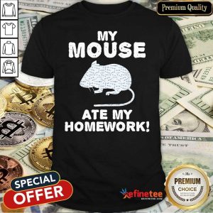 Hot My Mouse Ate My Homework Rodent Rat Back To School Shirt