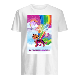 Nodody Cares Shirt