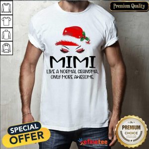 Perfect Mimi Like A Normal Grandma Only More Awesome Christmas Shirt