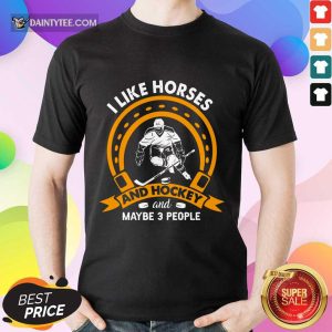 I Like Horses And Hockey Shirt