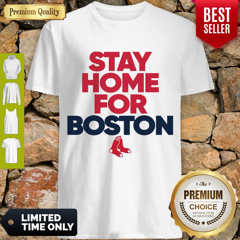 Funny Stay Home For Boston Red Sox Shirt