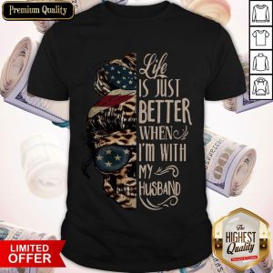 Premium Life Is Just Better With My Husband Skull Shirt