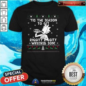 Top Rick Sanchez Tis The Season To Get Riggity Riggity Wrecked Son Ugly Christmas Shirt