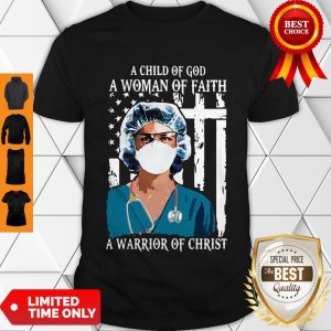 Nice 2020 Nurse A Child Of God A Woman Of Faith A Warrior Of Christ T-Shirt