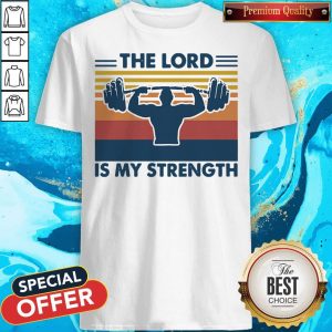 Premium Weight Lifting The Lord Is My Strength Vintage Shirt