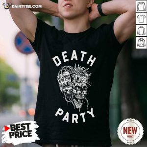 Nice Liquid Death Merch Death Party Shirt
