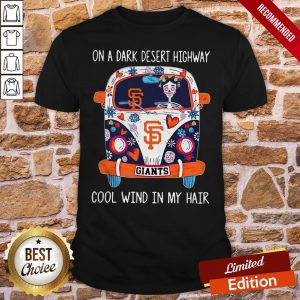 Hippie Giants On A Dark Desert Highway Cool Wind In My Hair Shirt