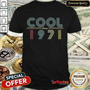 Awesome 50th Birthday Cool Since 1971 Shirt