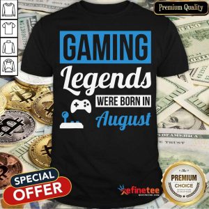 Gaming Legends Were Born In August Birthday Shirt