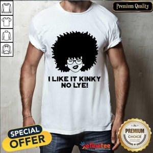 Top Black Girl I Like It Kinky No Lye Amused Shirt