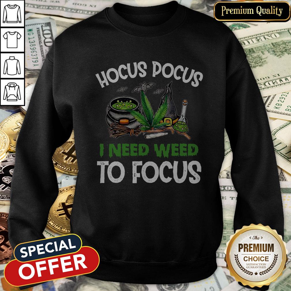 Hocus Pocus I Need Weed To Focus Shirt