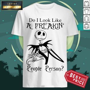 Jack Skellington Do I Look Like A Freakin’ People Person Tee Shirt