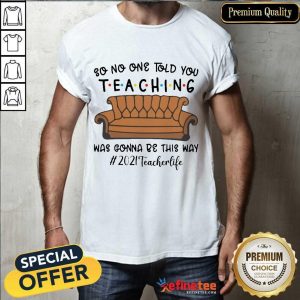 Vip Teaching Was Gonna Be This Way 2021 Teacher Life Shirt