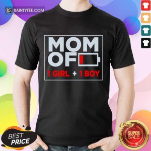 Mom Of 1 Girl And 1 Boy Shirt