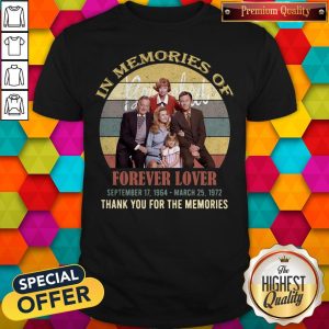 Pro In Memories Of Forever Lover September 17 1964 March 25 1972 Thank You For The Memories Vintage Shirt