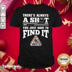 Happy There’s Always A Shit Billiard You Just Have To Find It Science Chemistry Shirt