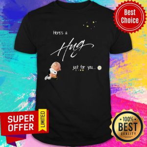 Nice Snoopy Here’s A Hug Just For You Shirt