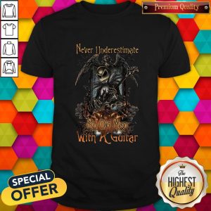 Premium Jack Skellington Nightmare Never Underestimate An Old Man With A Guitar Shirt