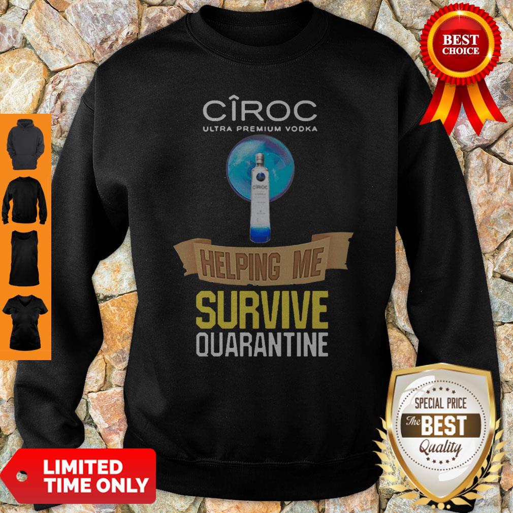 Ciroc Ultra Premium Vodka Helping Me Survive Quarantine Coronavirus Shirt