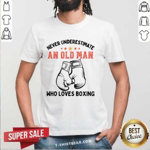 Never Underestimate An Old Man Who Loves Boxing Shirt